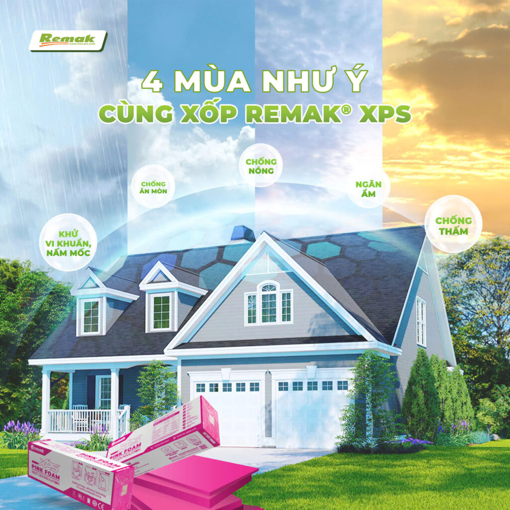 Xốp cách nhiệt XPS – Giải pháp giữ ngôi nhà thoải mái suốt 4 mùa Xốp cách nhiệt xps remak.